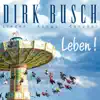 Dirk Busch - Leben!